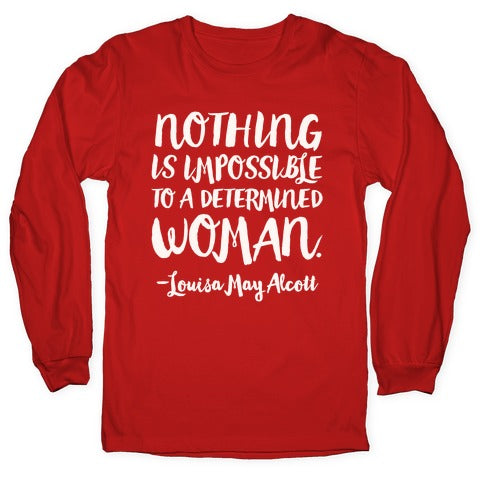 Nothing Is Impossible To A Determined Woman Quote White Print Longsleeve Tee